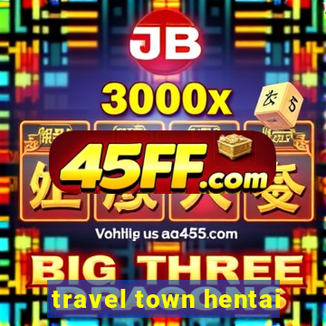 travel town hentai